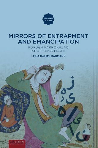 Cover image for Mirrors of Entrapment and Emancipation: Forugh Farrokhzad and Sylvia Plath