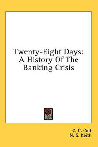 Twenty-Eight Days: A History of the Banking Crisis