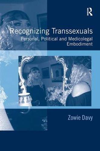 Cover image for Recognizing Transsexuals: Personal, Political and Medicolegal Embodiment