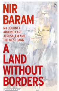 Cover image for A Land Without Borders: My Journey Around East Jerusalem and the West Bank