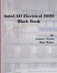 Cover image for AutoCAD Electrical 2020 Black Book