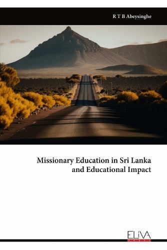 Cover image for Missionary Education in Sri Lanka and Educational Impact