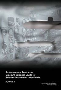 Cover image for Emergency and Continuous Exposure Guidance Levels for Selected Submarine Contaminants