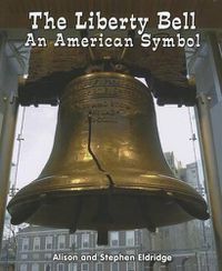 Cover image for The Liberty Bell: An American Symbol