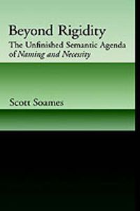 Cover image for Beyond Rigidity: The Unfinished Semantic Agenda of Naming and Necessity