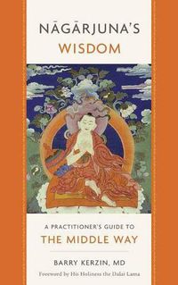 Cover image for Nagarjuna's Wisdom: A Practitioner's Guide to the Middle Way