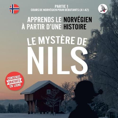 Cover image for Le mystere de Nils. Partie 1 - Cours de norvegien pour debutants (A1/A2). Apprends le norvegien a partir d'une histoire.