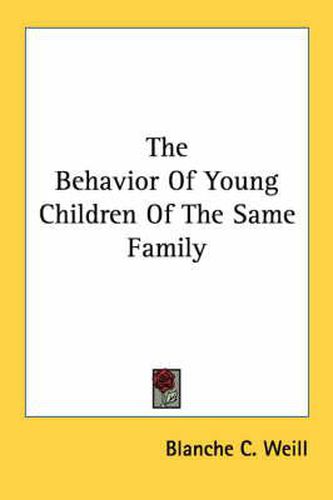 Cover image for The Behavior of Young Children of the Same Family
