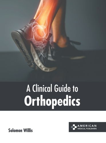 Cover image for A Clinical Guide to Orthopedics