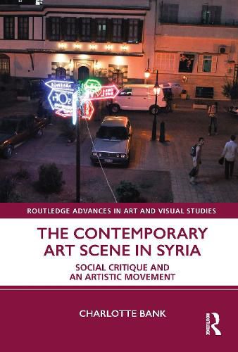Cover image for The Contemporary Art Scene in Syria: Social Critique and an Artistic Movement