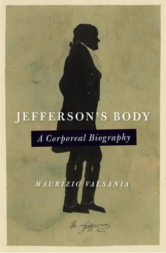 Cover image for Jefferson's Body: A Corporeal Biiography