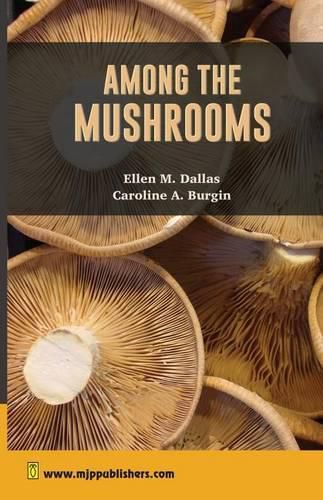 Cover image for Among The Mushrooms: A Guide for Beginners