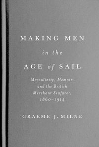 Cover image for Making Men in the Age of Sail
