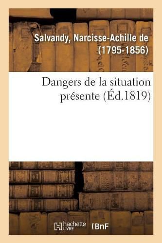 Dangers de la Situation Presente