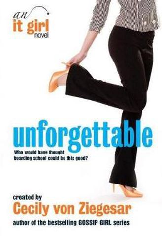 Cover image for Unforgettable: An It Girl Novel