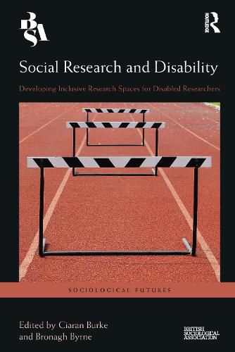 Cover image for Social Research and Disability: Developing Inclusive Research Spaces for Disabled Researchers