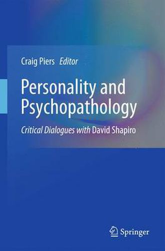 Personality and Psychopathology: Critical Dialogues with David Shapiro