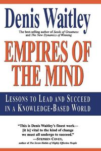 Cover image for Empires of the Mind: Lessons to Lead and Succeed in a Knowledge-Based .