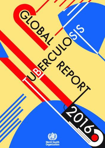Cover image for Global Tuberculosis Report 2016