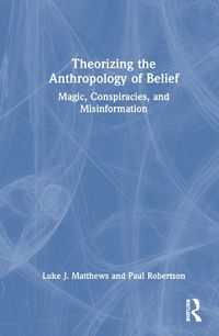 Cover image for Theorizing the Anthropology of Belief