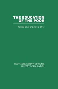 Cover image for The Education of the Poor: The History of the National School 1824-1974