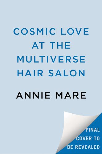 Cover image for Cosmic Love at the Multiverse Hair Salon