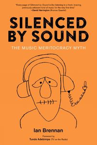 Cover image for Silenced By Sound: The Music Meritocracy Myth