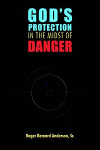 Cover image for God's Protection in the Midst of Danger