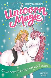Cover image for Unicorn Magic: Slumbertail and the Sleep Pixies: Series 2 Book 3