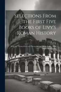 Cover image for Selections From the First Five Books of Livy's Roman History