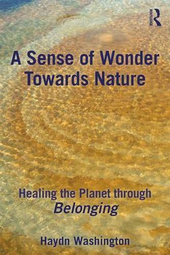 Cover image for A Sense of Wonder Towards Nature: Healing the Planet through Belonging