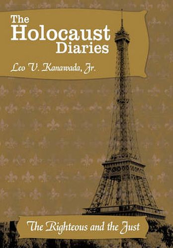 The Holocaust Diaries: Book II: The Righteous and the Just