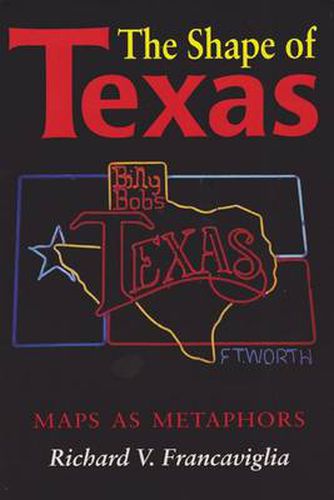 Cover image for The Shape of Texas: Maps as Metaphors