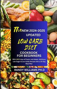 Cover image for The New 2024-2025 Updated Low Carb Diet Cookbook for Beginners