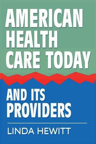 Cover image for American Health Care Today and Its Providers