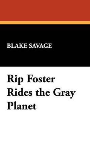 Cover image for Rip Foster Rides the Gray Planet