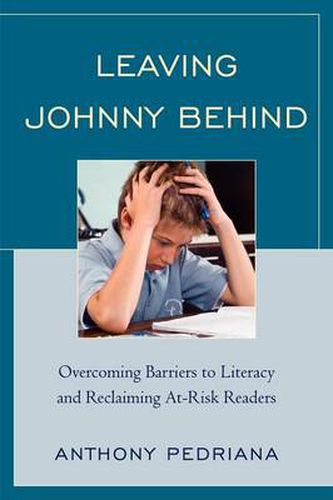 Leaving Johnny Behind: Overcoming Barriers to Literacy and Reclaiming At-Risk Readers