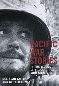 Cover image for Pacific War Stories: In the Words of Those Who Survived