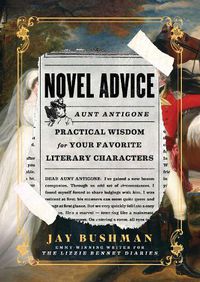 Cover image for Novel Advice: Practical Wisdom for Your Favorite Literary Characters