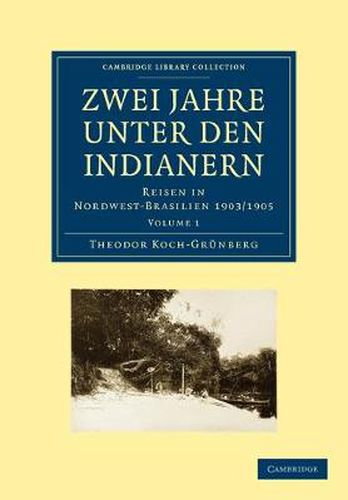 Cover image for Zwei Jahre unter den Indianern: Reisen in Nordwest-Brasilien 1903/1905