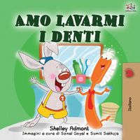 Cover image for Amo lavarmi i denti: I Love to Brush My Teeth - Italian Edition