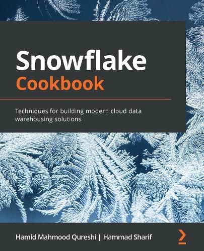 Cover image for Snowflake Cookbook: Techniques for building modern cloud data warehousing solutions