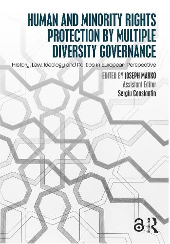 Cover image for Human and Minority Rights Protection by Multiple Diversity Governance: History, Law, Ideology and Politics in European Perspective