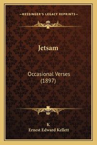 Cover image for Jetsam: Occasional Verses (1897)