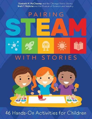 Cover image for Pairing STEAM with Stories: 46 Hands-On Activities for Children