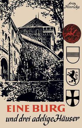 Cover image for Eine Burg Und Drei Adelige Hauser: Spiegelbilder Ihrer Geschichte in Briefen Und Berichten Aus Rheinischen Archiven