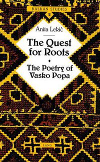 Cover image for The Quest for Roots: The Poetry of Vasko Popa