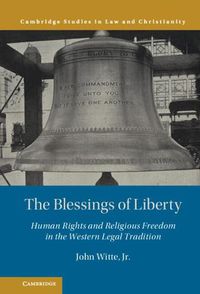 Cover image for The Blessings of Liberty: Human Rights and Religious Freedom in the Western Legal Tradition