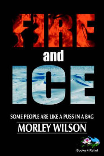 Cover image for Fire and Ice: Some People Are Like a Puss in a Bag