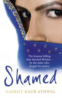 Cover image for Shamed: The Honour Killing That Shocked Britain - by the Sister Who Fought for Justice